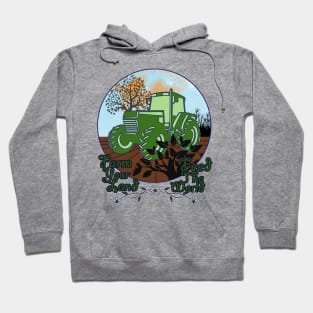 Farm Your Land, Feed the World Hoodie